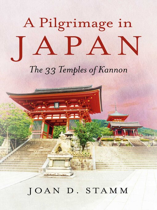 Title details for A Pilgrimage in Japan by Joan  D. Stamm - Available